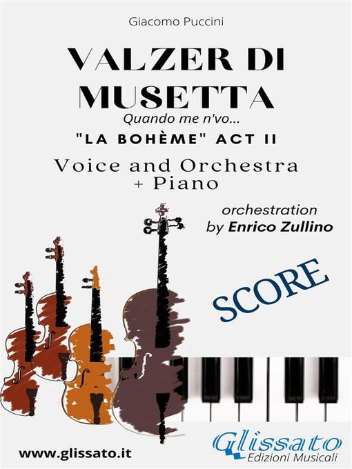 Title details for Valzer di Musetta--Voice, Orchestra and Piano (Score) by Giacomo Puccini - Wait list